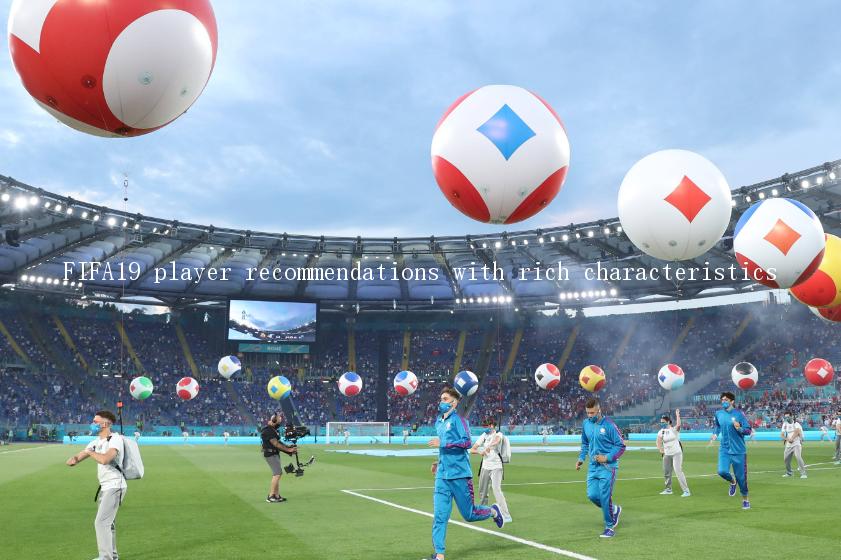 FIFA19 player recommendations with rich characteristics